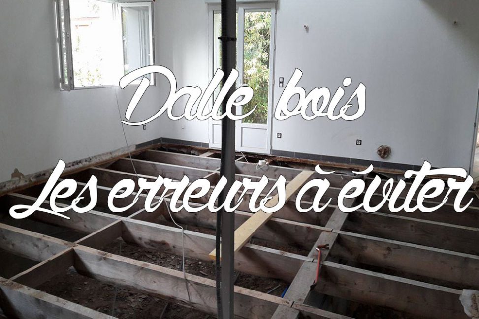 dalle bois erreurs à éviter