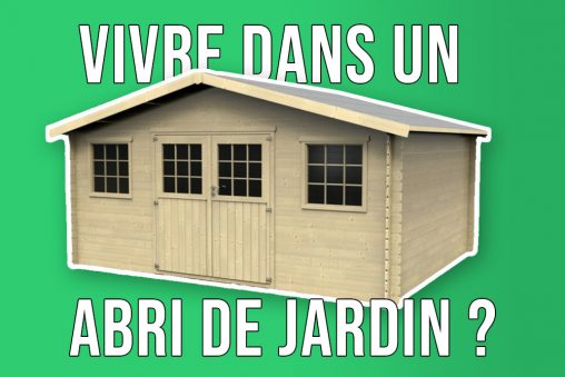 Vivre dans un abri de jardin