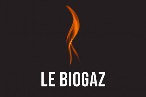 Le biogaz, c'est quoi ?