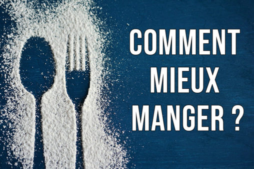 Comment mieux manger ?