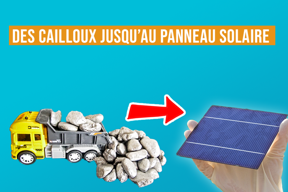 Des cailloux jusqu'au panneau solaire